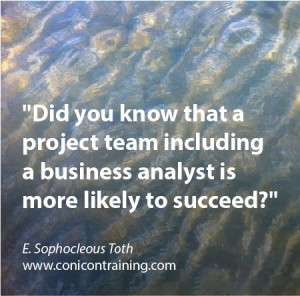 A project team including a business analyst is more likely to succeed!